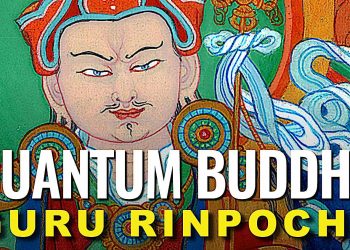VIDEO: Quantum Buddha Guru Rinpoche Padmasambhava Documentary & mantras 108 times chanted w visualizations