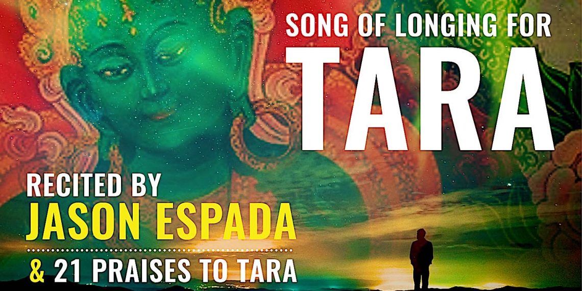 VIDEO: Green Tara practice, recitation and praises: Song of Longing for Tara recited by Jason Espada with stunning images and 21 Praises to Tara chanted in English