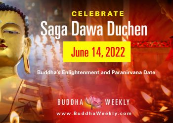 Buddhism’s Most Important Day: Celebrating Shakyamuni Buddha’s Birthday (563 B.C.) on Vesak or Saga Dawa Druchen 2022
