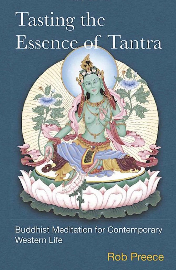 Book Review: Tasting the Essence of Tantra: Buddhist Meditation for Contemporary Western Life by Rob Preece — Highly Recommended