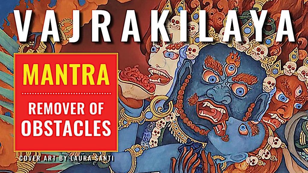 Video: Vajrakilaya’s Mantra beautifully chanted Sanskrit — cutting the three poisons and removing all obstacles — the “activity of all the Buddhas”