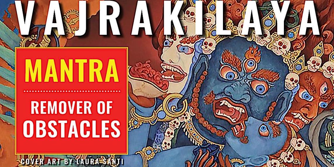 Video: Vajrakilaya’s Mantra beautifully chanted Sanskrit — cutting the three poisons and removing all obstacles — the “activity of all the Buddhas”