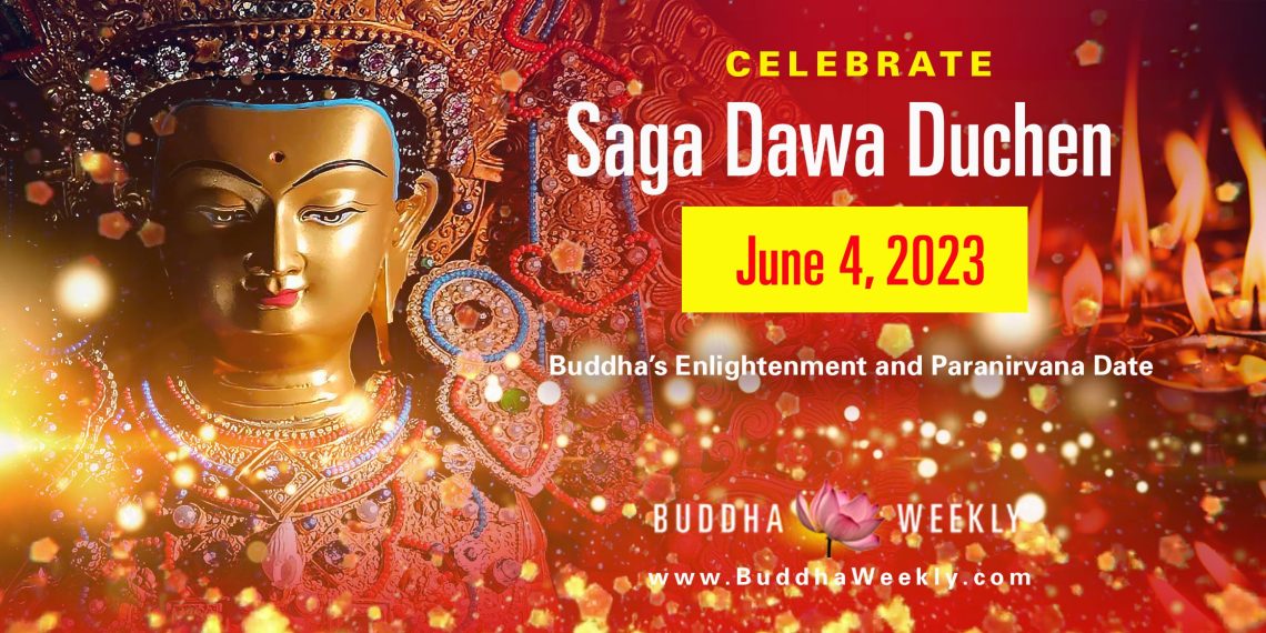 Day of Highest Merits: Celebrate Buddha’s Birth, Enlightenment and Paranirvana on Saga (Saka) Dawa Duchen June 4, 2023