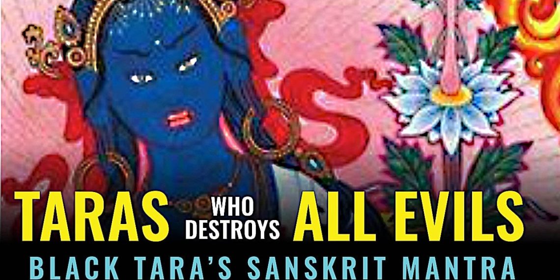 Video Mantra: Black Tara Mantra 27 Times: She who Destroys Evil, Negativity, Black Magic and Obstacles