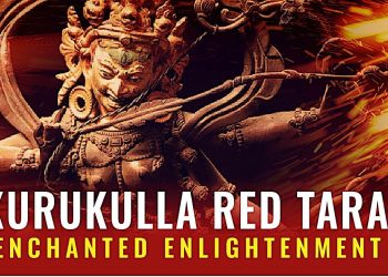 Kurukulla Red Tara — Enlightened Enchantment Dakini; Bringing Bodhichitta Power Into Your Life