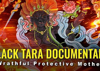 Black Tara Documentary: Destroyer of Enemies, Negativities, Obstacles; Our Wrathful Mother