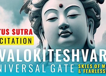 Avalokiteshvara Universal Gate Sutra Recitation (Full Sutra): Saves from every danger; Many forms of Compassion - Buddha Weekly: Buddhist Practices, Mindfulness, Meditation