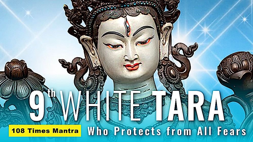Mantra Video: Mantra Protects All 8 Dangers: White Tara (Tara 9) Who Protects from All Fears 108 Times Sanskrit - Buddha Weekly: Buddhist Practices, Mindfulness, Meditation
