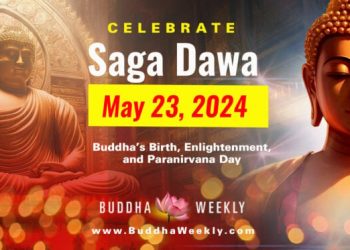 HAPPY SAGA DAWA DUCHEN: May 23 Celebrating Buddha's Birth, Enlightenment and Paranirvana! - Buddha Weekly: Buddhist Practices, Mindfulness, Meditation