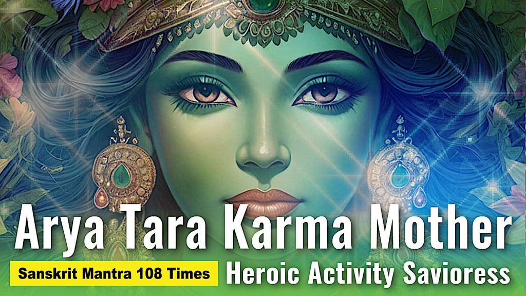 Video: Arya Tara Karma Mother Sanskrit Mantra 108 Times: Heroic Activity Savioress - Buddha Weekly: Buddhist Practices, Mindfulness, Meditation