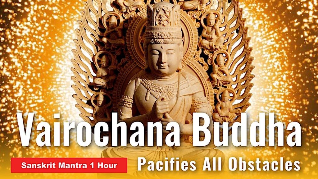 Video Mantra: Vairochana Buddha Sanskrit Mantra: 1 Hour - Pacifies All Obstacles - Buddha Weekly: Buddhist Practices, Mindfulness, Meditation