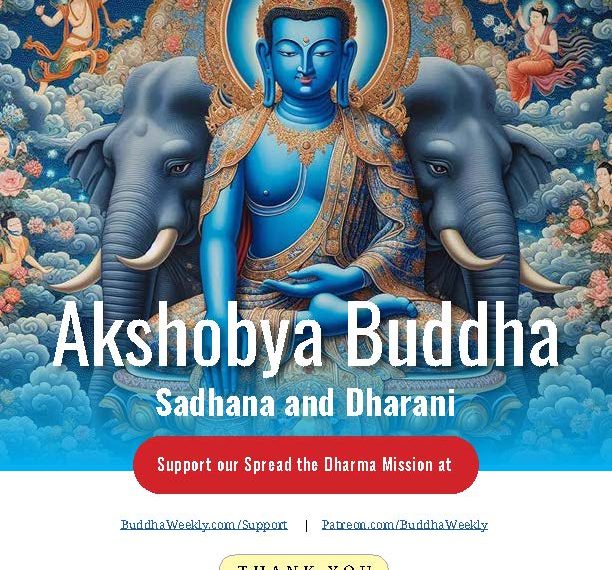 Akshobya Buddha Sadhana and Dharani - Buddha Weekly: Buddhist Practices, Mindfulness, Meditation