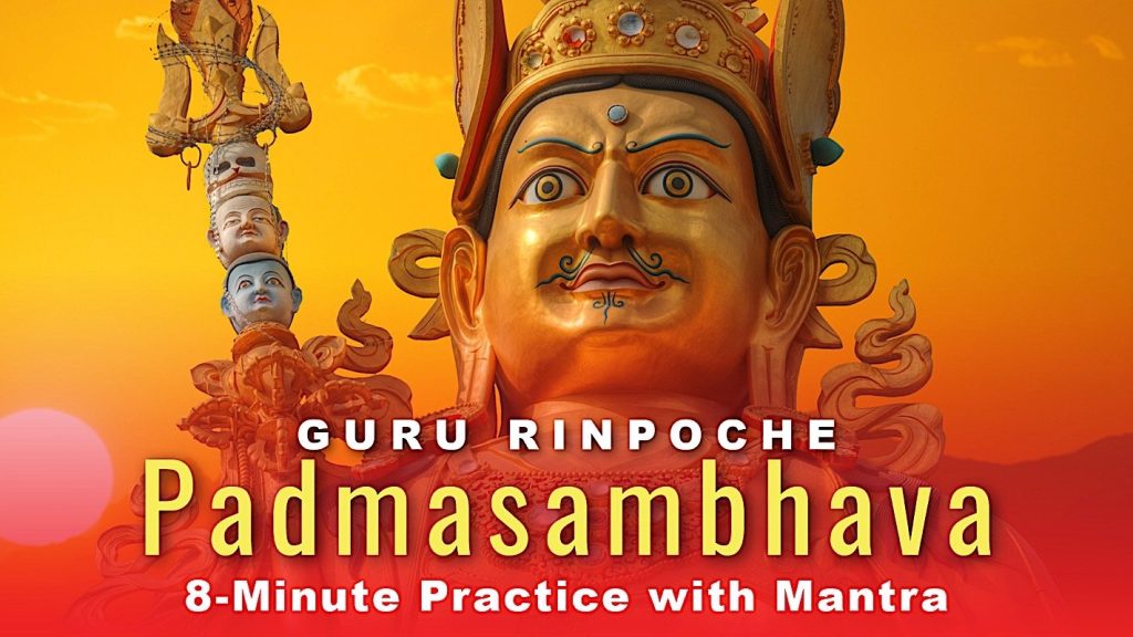 Guru Rinpoche Padmasambhava 8-Minute Practice Sadhana and Chanted Mantras for Guru Rinpoche Day - Buddha Weekly: Buddhist Practices, Mindfulness, Meditation