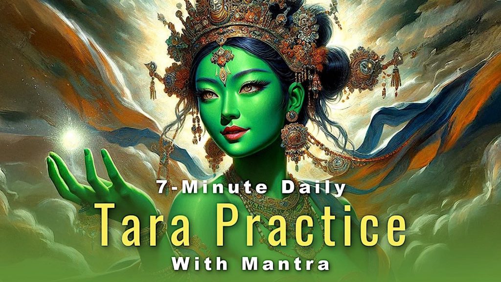 VIDEO and PRACTICE: Green Tara 7-Minute Daily Practice with Sadhana, chanted Mantra and visualizations - Buddha Weekly: Buddhist Practices, Mindfulness, Meditation