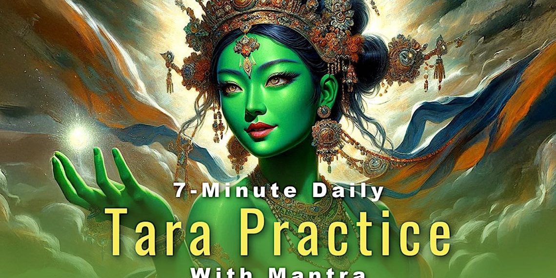 VIDEO and PRACTICE: Green Tara 7-Minute Daily Practice with Sadhana, chanted Mantra and visualizations - Buddha Weekly: Buddhist Practices, Mindfulness, Meditation