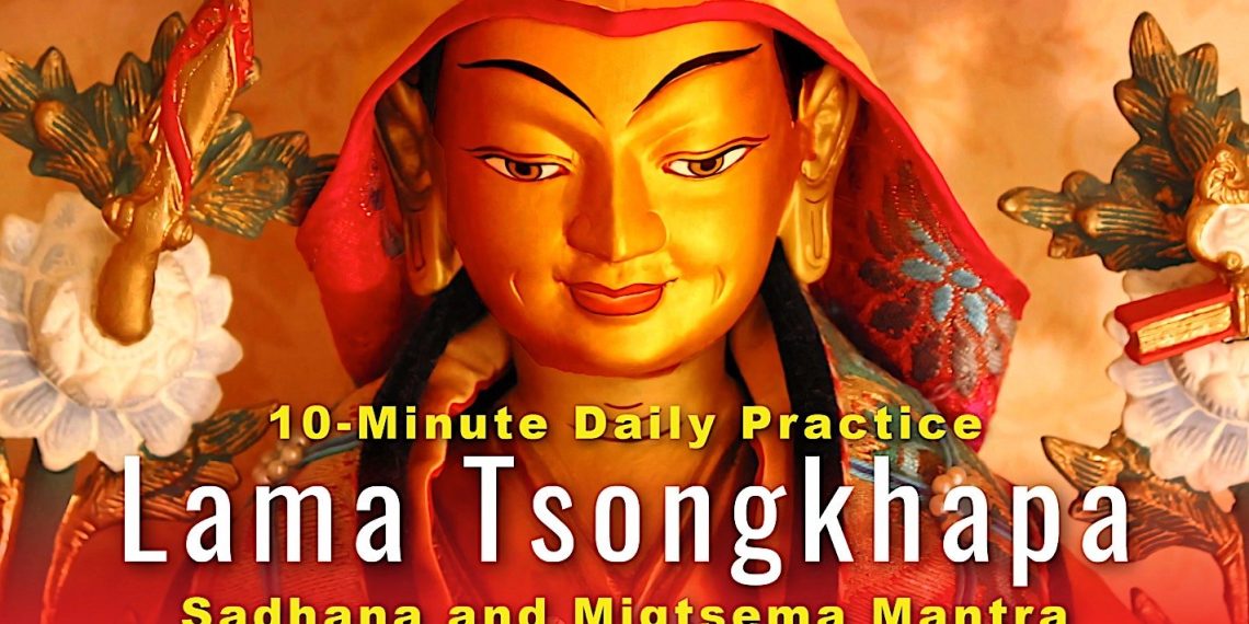 VIDEO PRACTICE: 10 Benefits: Lama Tsongkhapa’s 10-Minute Concise Practice Sadhana and Migtsema Mantra, Yoko Dharma - Buddha Weekly: Buddhist Practices, Mindfulness, Meditation