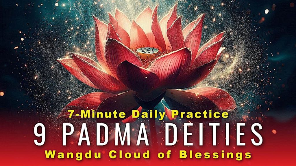 9 Enlightened Padma Deities, Wangdu Cloud of Blessings: Wish-Fulfilling Prayer - Buddha Weekly: Buddhist Practices, Mindfulness, Meditation