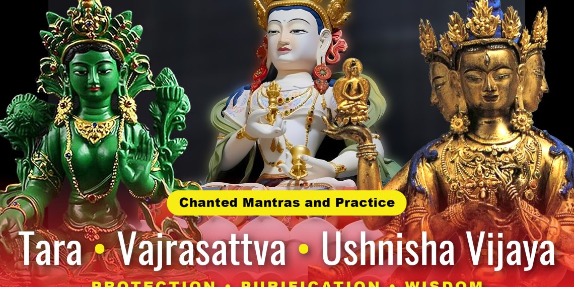 Daily Practice of Tara, Vajrasattva and Ushnisha Vijaya with Chanted Mantras for Protection, Purification and Long Life - Buddha Weekly: Buddhist Practices, Mindfulness, Meditation