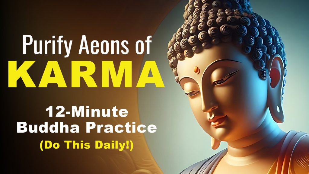 Video Practice: Shakyamuni Buddha Sadhana: Purify Aeons of Karma; 12-Minute Practice (Do this daily!) - Buddha Weekly: Buddhist Practices, Mindfulness, Meditation