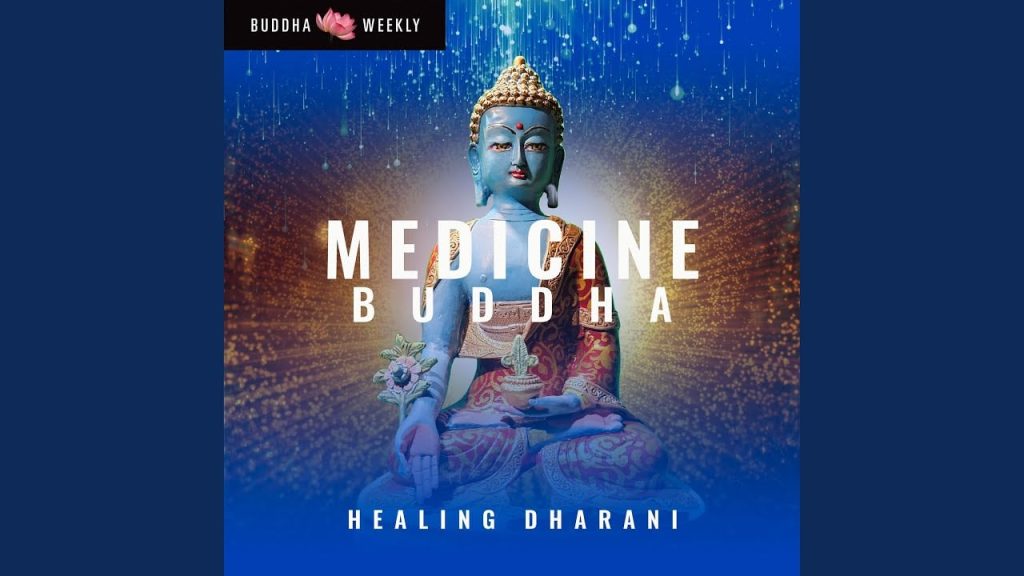 Member MP3: Medicine Buddha Long Dharani - Buddha Weekly: Buddhist Practices, Mindfulness, Meditation