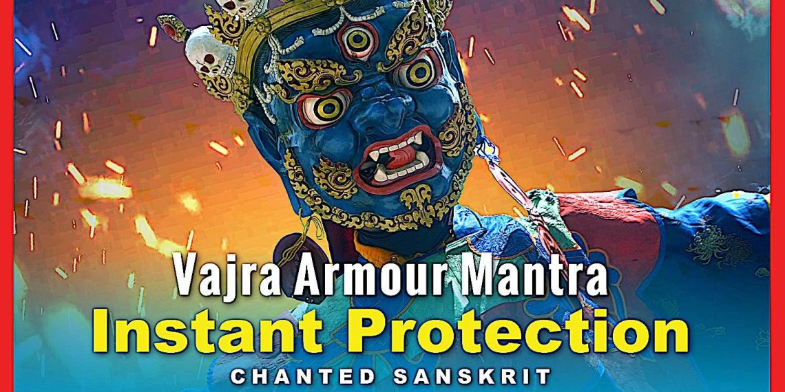 Vajra Armor Mantra Sanskrit Music Video - Instant Protection (Chanted Sanskrit + Cham Dance Vibe) Your Musical Shield - Buddha Weekly: Buddhist Practices, Mindfulness, Meditation