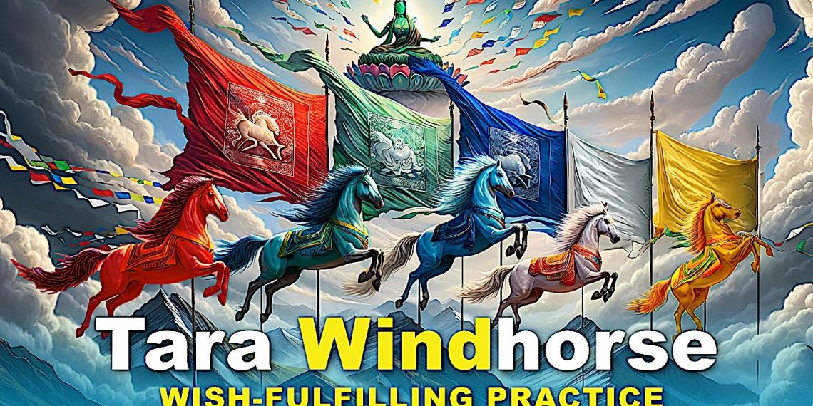 Windhorse Tara Practice: Tara, the Wind of Life; Tara, Goddess of Wind, Buddha of Activity, Karma Mother - Buddha Weekly: Buddhist Practices, Mindfulness, Meditation