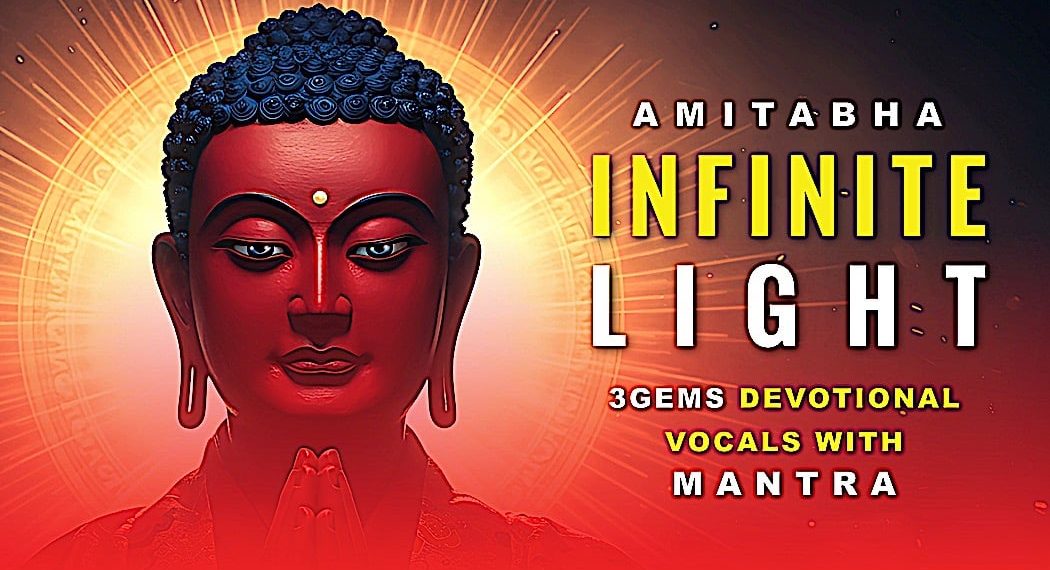 Amitabha Infinite Light - Buddhist Devotional and Inspiration Song and Mantras by @3GemsBand ​ - Buddha Weekly: Buddhist Practices, Mindfulness, Meditation