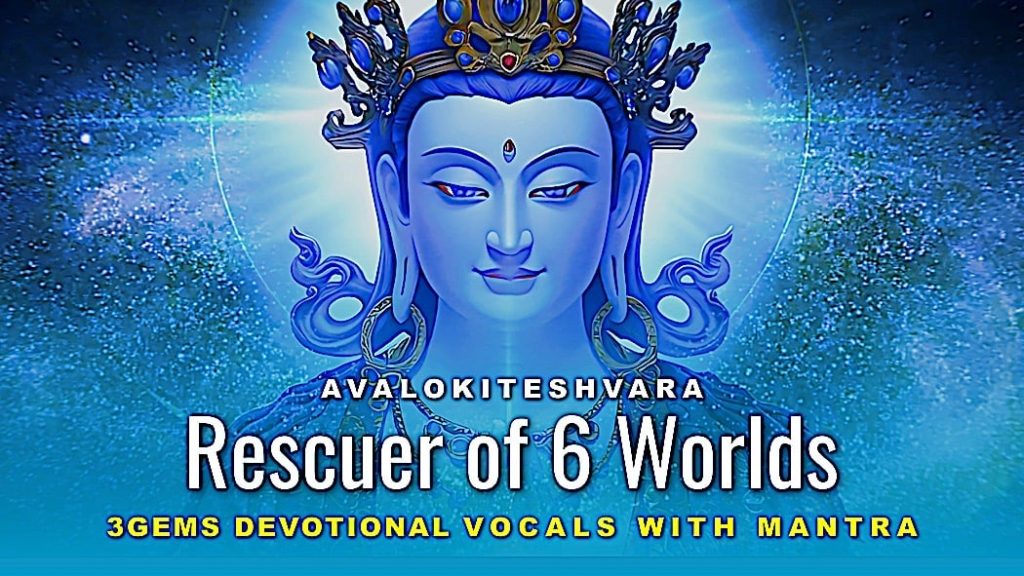 Avalokiteshvara Rescuer of 6 Worlds Devotional Song with Mani Mantra by @3GemsBand "Bo Praise" - Buddha Weekly: Buddhist Practices, Mindfulness, Meditation