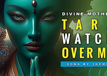 Divine Mother Tara Watch Over Me - Song by 3Gems based on ancient Song of Longing for Tara - Buddha Weekly: Buddhist Practices, Mindfulness, Meditation