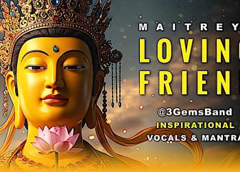 Maitreya Loving Friend Music Video with Mantras‪ @3GemsBand‬ Song based on Lama Tsongkhapa Prayer - Buddha Weekly: Buddhist Practices, Mindfulness, Meditation