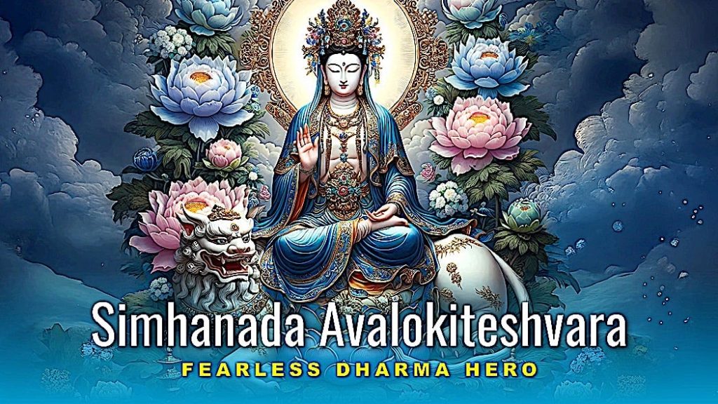 Video and Feature: Awaken to the Lion's Roar - Simahanada Avalokiteshvara: Becoming the Fearless Dharma Hero - Buddha Weekly: Buddhist Practices, Mindfulness, Meditation