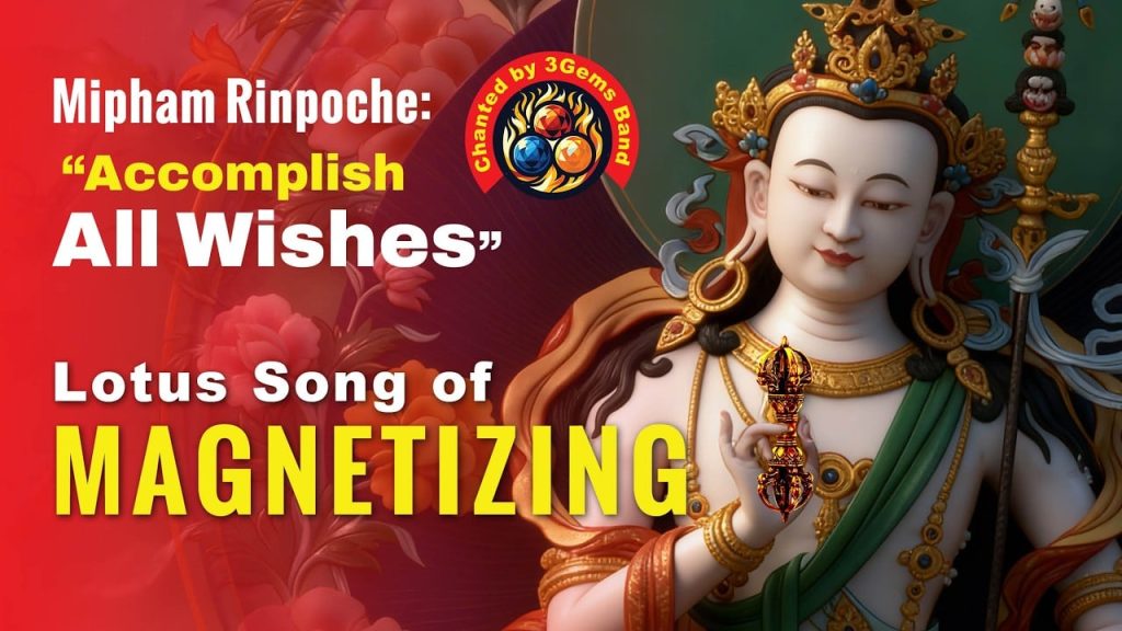 Sanskrit Wangdu: ✨ Lotus Song of Magnetizing in Sanskrit: Mipham Rinpoche “Accomplish all Wishes” - with Music Video! - Buddha Weekly: Buddhist Practices, Mindfulness, Meditation