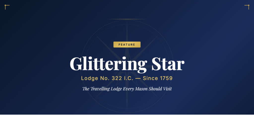 Glittering Star Lodge No. 322: The Travelling Lodge Every Freemason Should Visit