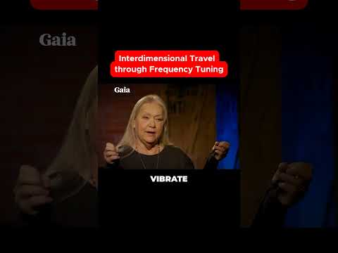 How to Tune Your Frequency for Interdimensional Travel