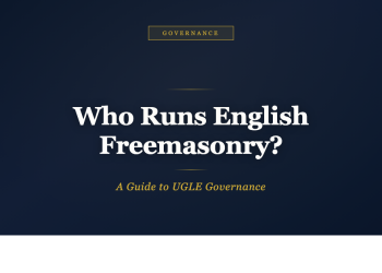Who Actually Runs English Freemasonry? A Plain-Language Guide to UGLE Governance - Freemasonry Matters